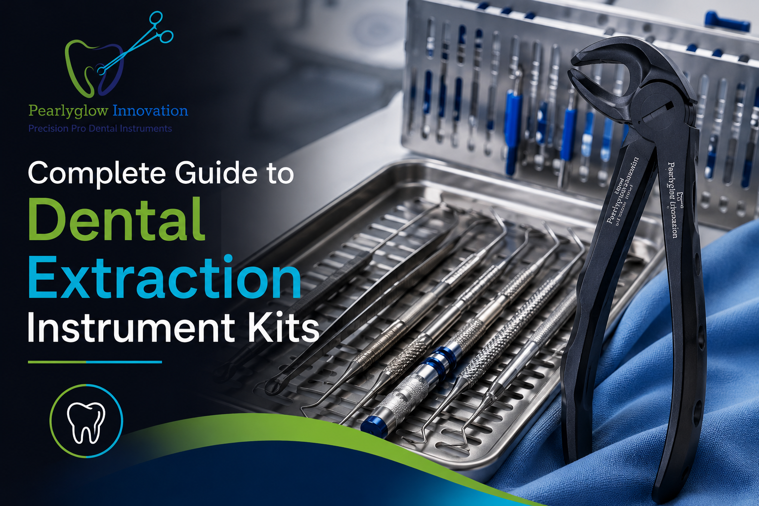 Complete Guide to Dental Extraction Instrument Kits