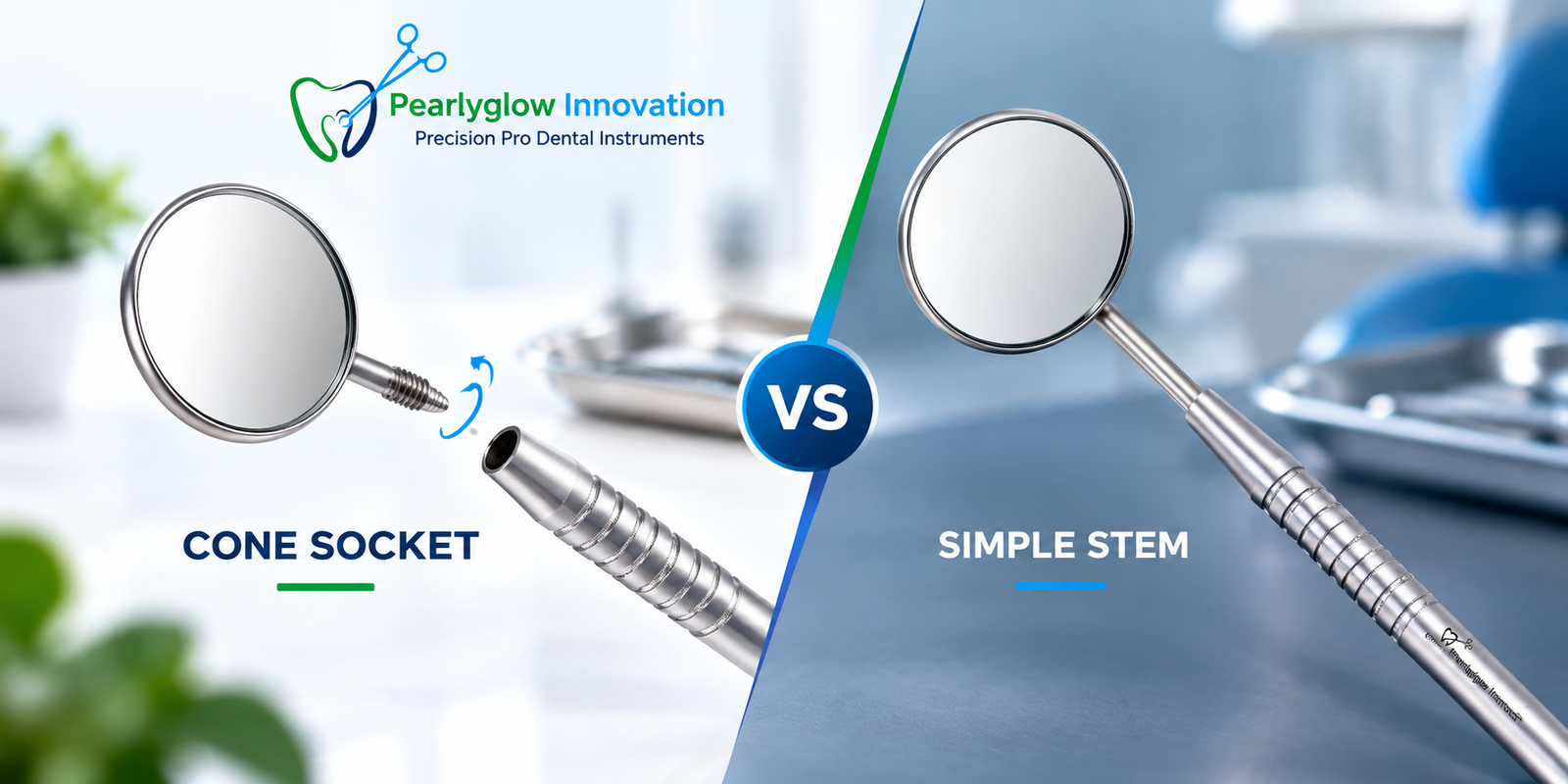 Cone Socket vs Simple Stem Dental Mirrors: Handle Types Explained
