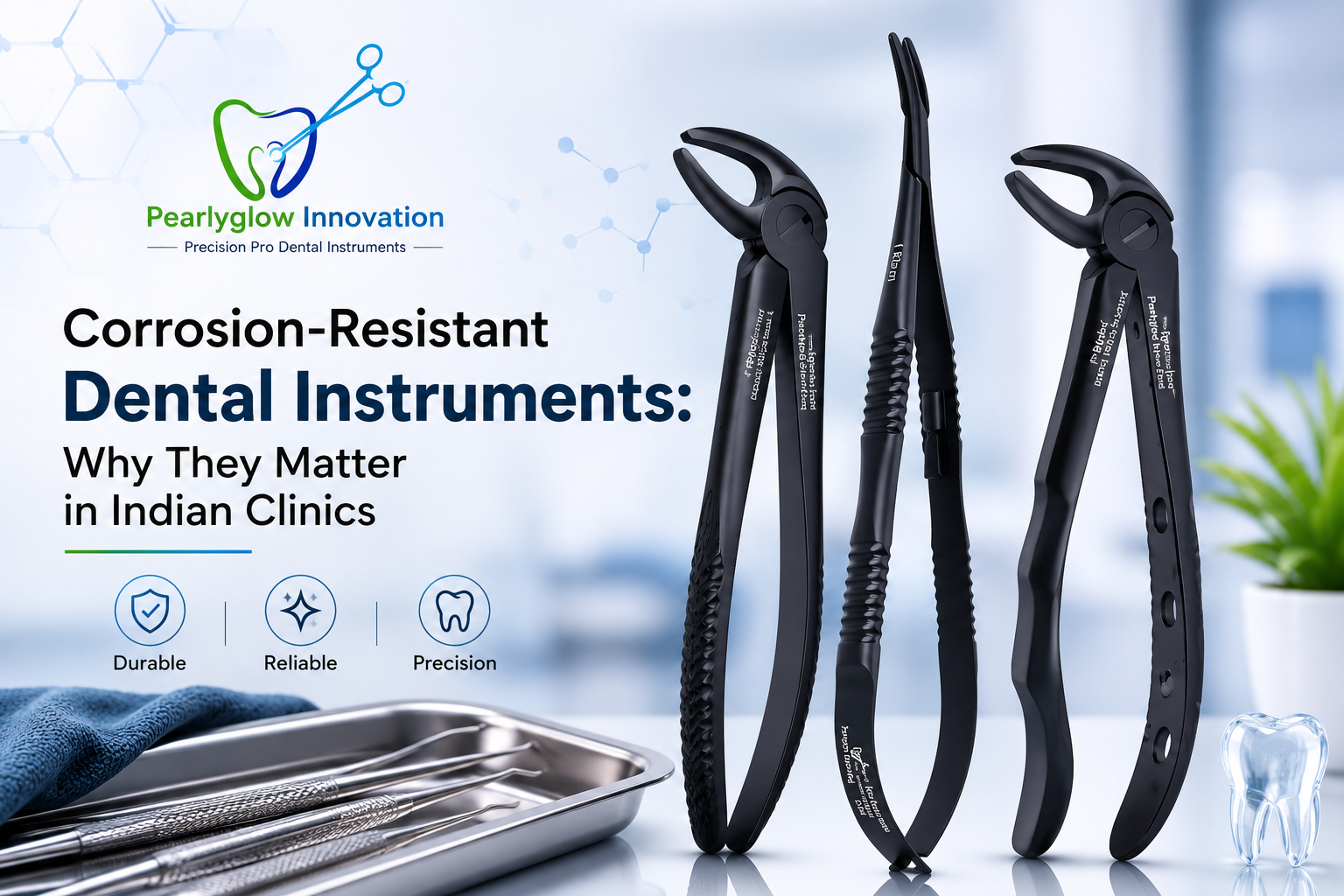 Corrosion-Resistant Dental Instruments | PearlyGlow