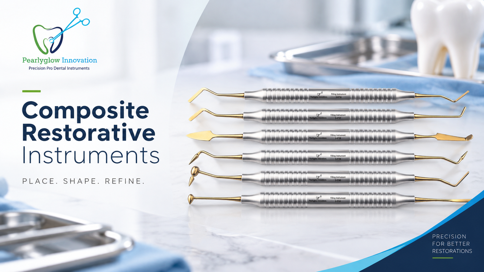 Essential Instruments for Composite Restorations | PearlyGlow