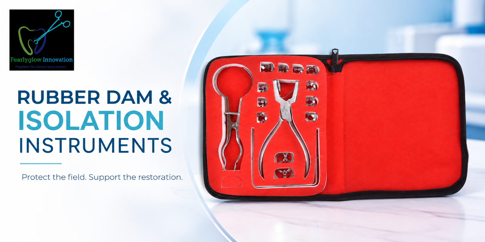 Rubber Dam and Isolation Instruments Guide | PearlyGlow
